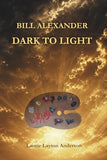 Bill Alexander Dark To Light